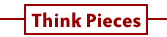 Think Pieces
